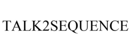 TALK2SEQUENCE trademark