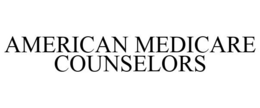 AMERICAN MEDICARE COUNSELORS trademark