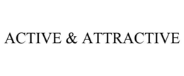 ACTIVE & ATTRACTIVE trademark