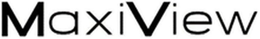 MAXIVIEW trademark