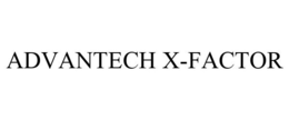 ADVANTECH X-FACTOR trademark