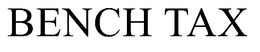 BENCH TAX trademark
