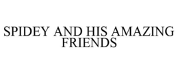 SPIDEY AND HIS AMAZING FRIENDS trademark