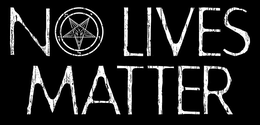 NO LIVES MATTER trademark
