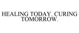 HEALING TODAY. CURING TOMORROW. trademark