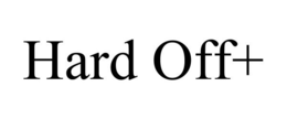 HARD OFF+ trademark
