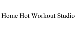HOME HOT WORKOUT STUDIO trademark