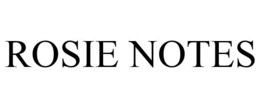 ROSIE NOTES trademark