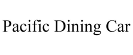 PACIFIC DINING CAR trademark