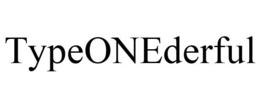 TYPEONEDERFUL trademark