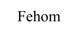 FEHOM trademark
