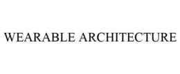WEARABLE ARCHITECTURE trademark