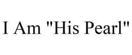 I AM "HIS PEARL" trademark