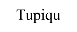 TUPIQU trademark