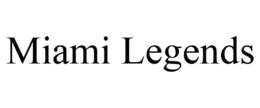 MIAMI LEGENDS trademark