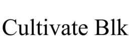 CULTIVATE BLK trademark