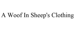 A WOOF IN SHEEP'S CLOTHING trademark