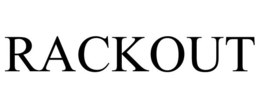 RACKOUT trademark