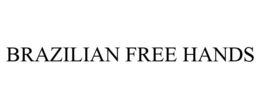 BRAZILIAN FREE HANDS trademark