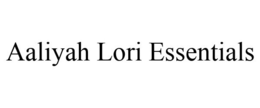 AALIYAH LORI ESSENTIALS trademark