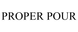 PROPER POUR trademark