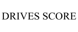 DRIVES SCORE trademark