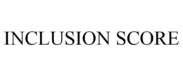 INCLUSION SCORE trademark