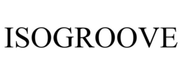 ISOGROOVE trademark