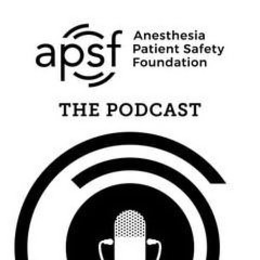 APSF ANESTHESIA PATIENT SAFETY FOUNDATION THE PODCAST trademark
