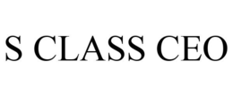 S CLASS CEO trademark