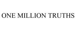 ONE MILLION TRUTHS trademark