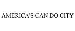 AMERICA'S CAN DO CITY trademark