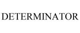 DETERMINATOR trademark