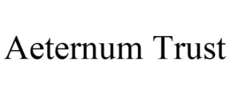 AETERNUM TRUST trademark
