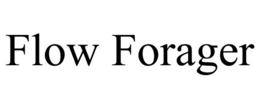 FLOW FORAGER trademark