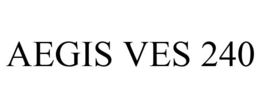 AEGIS VES 240 trademark