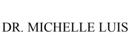 DR. MICHELLE LUIS trademark
