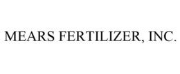 MEARS FERTILIZER, INC. trademark