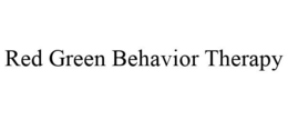 RED GREEN BEHAVIOR THERAPY trademark