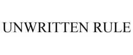 UNWRITTEN RULE trademark