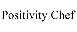 POSITIVITY CHEF trademark