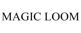 MAGIC LOOM trademark