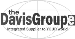 THE DAVISGROUPE INTEGRATED SUPPLIER TO YOUR WORLD. trademark