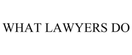 WHAT LAWYERS DO trademark