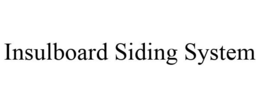 INSULBOARD SIDING SYSTEM trademark