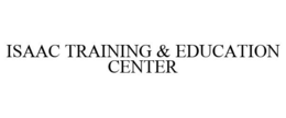 ISAAC TRAINING & EDUCATION CENTER trademark