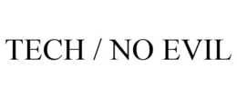 TECH / NO EVIL trademark