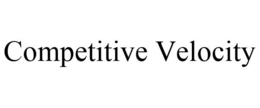 COMPETITIVE VELOCITY trademark
