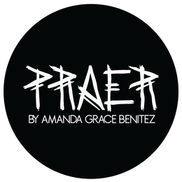 PRAER BY AMANDA GRACE BENITEZ trademark