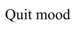 QUIT MOOD trademark